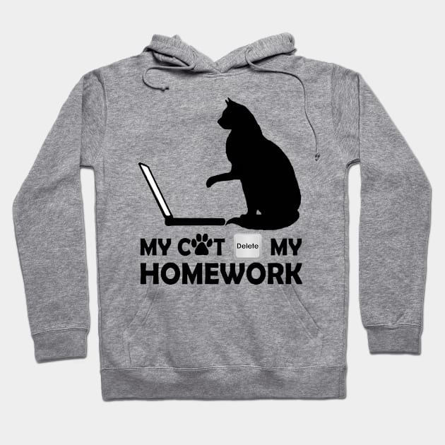 My cat deleted my homework Hoodie by NewSignCreation